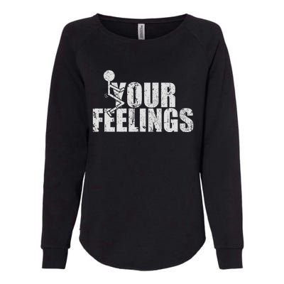 Fuck Your Feelings Womens California Wash Sweatshirt