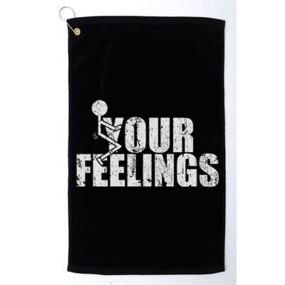 Fuck Your Feelings Platinum Collection Golf Towel