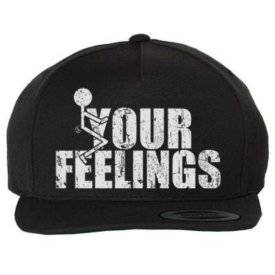 Fuck Your Feelings Wool Snapback Cap