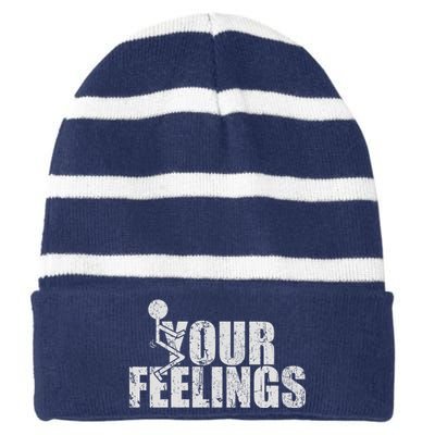 Fuck Your Feelings Striped Beanie with Solid Band