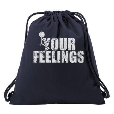 Fuck Your Feelings Drawstring Bag