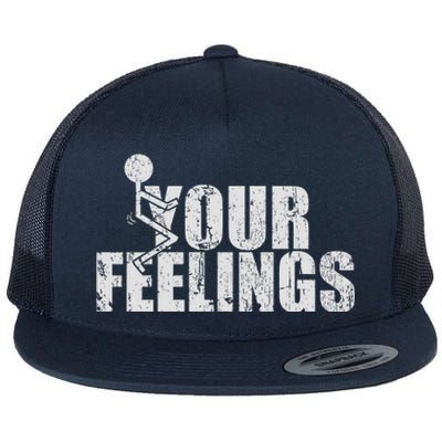 Fuck Your Feelings Flat Bill Trucker Hat