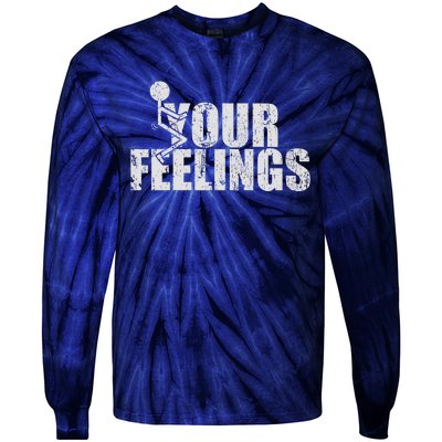 Fuck Your Feelings Tie-Dye Long Sleeve Shirt