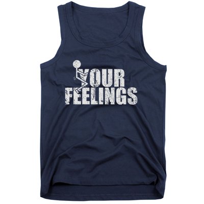 Fuck Your Feelings Tank Top