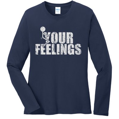 Fuck Your Feelings Ladies Long Sleeve Shirt