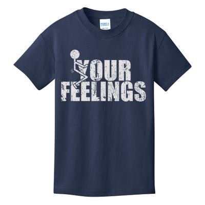 Fuck Your Feelings Kids T-Shirt