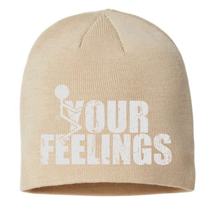 Fuck Your Feelings Sustainable Beanie