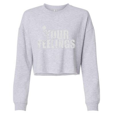 Fuck Your Feelings Cropped Pullover Crew