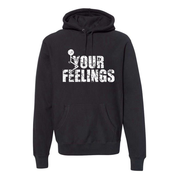 Fuck Your Feelings Grunge Vintage Premium Hoodie