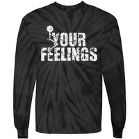 Fuck Your Feelings Grunge Vintage Tie-Dye Long Sleeve Shirt