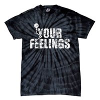 Fuck Your Feelings Grunge Vintage Tie-Dye T-Shirt