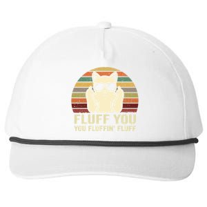 Fluff You Fluffin' Fluff Gift Funny Cat Lover Sarcastic Joke Gift Snapback Five-Panel Rope Hat