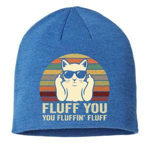 Fluff You Fluffin' Fluff Gift Funny Cat Lover Sarcastic Joke Gift Sustainable Beanie