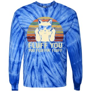 Fluff You Fluffin' Fluff Gift Funny Cat Lover Sarcastic Joke Gift Tie-Dye Long Sleeve Shirt