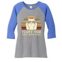 Fluff You Fluffin' Fluff Gift Funny Cat Lover Sarcastic Joke Gift Women's Tri-Blend 3/4-Sleeve Raglan Shirt