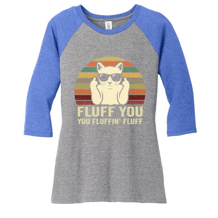 Fluff You Fluffin' Fluff Gift Funny Cat Lover Sarcastic Joke Gift Women's Tri-Blend 3/4-Sleeve Raglan Shirt