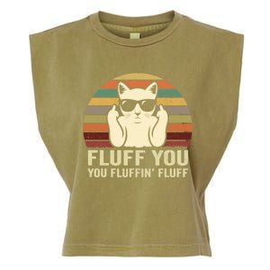 Fluff You Fluffin' Fluff Gift Funny Cat Lover Sarcastic Joke Gift Garment-Dyed Women's Muscle Tee