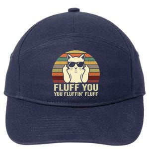 Fluff You Fluffin' Fluff Gift Funny Cat Lover Sarcastic Joke Gift 7-Panel Snapback Hat