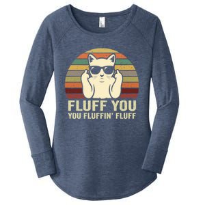 Fluff You Fluffin' Fluff Gift Funny Cat Lover Sarcastic Joke Gift Women's Perfect Tri Tunic Long Sleeve Shirt