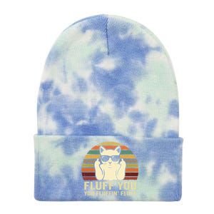 Fluff You Fluffin' Fluff Gift Funny Cat Lover Sarcastic Joke Gift Tie Dye 12in Knit Beanie