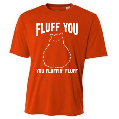 Fluff You Fluffin' Fluff Animal Cat Lover Gift Cooling Performance Crew T-Shirt