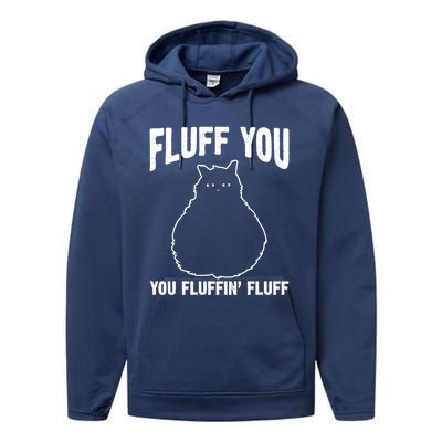 Fluff You Fluffin' Fluff Animal Cat Lover Gift Performance Fleece Hoodie