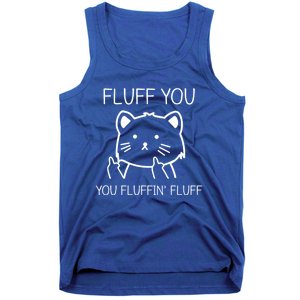 Fluff You Fluffin' Fluff Pet Cat Lover Gift Tank Top