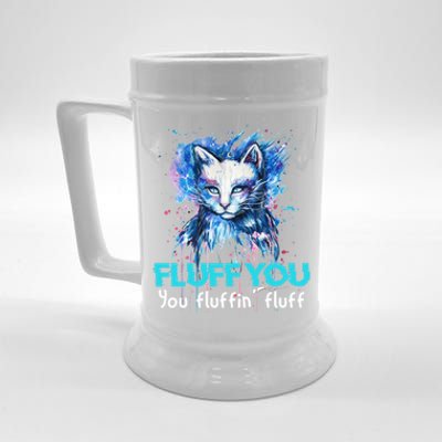 Fluff You Fluffin' Fluff Gift Funny Cat Kitten Gift Beer Stein