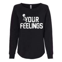 Fuck Your Feelings Grunge Vintage Retro Womens California Wash Sweatshirt