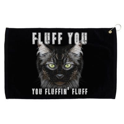 Fluff You Fluffin' Fluff Gift Funny Kitty Kitten Cat Gift Grommeted Golf Towel