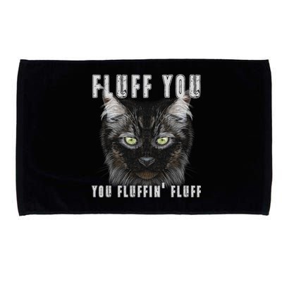 Fluff You Fluffin' Fluff Gift Funny Kitty Kitten Cat Gift Microfiber Hand Towel