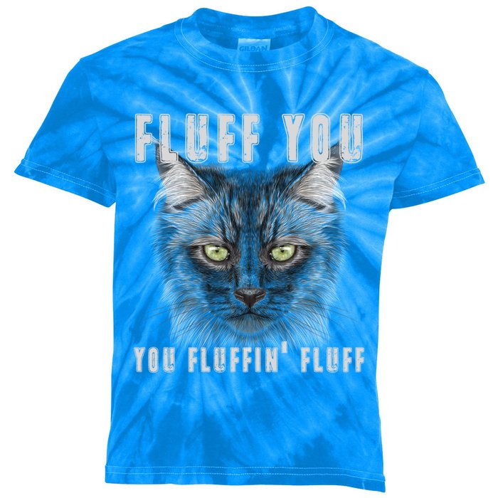 Fluff You Fluffin' Fluff Gift Funny Kitty Kitten Cat Gift Kids Tie-Dye T-Shirt