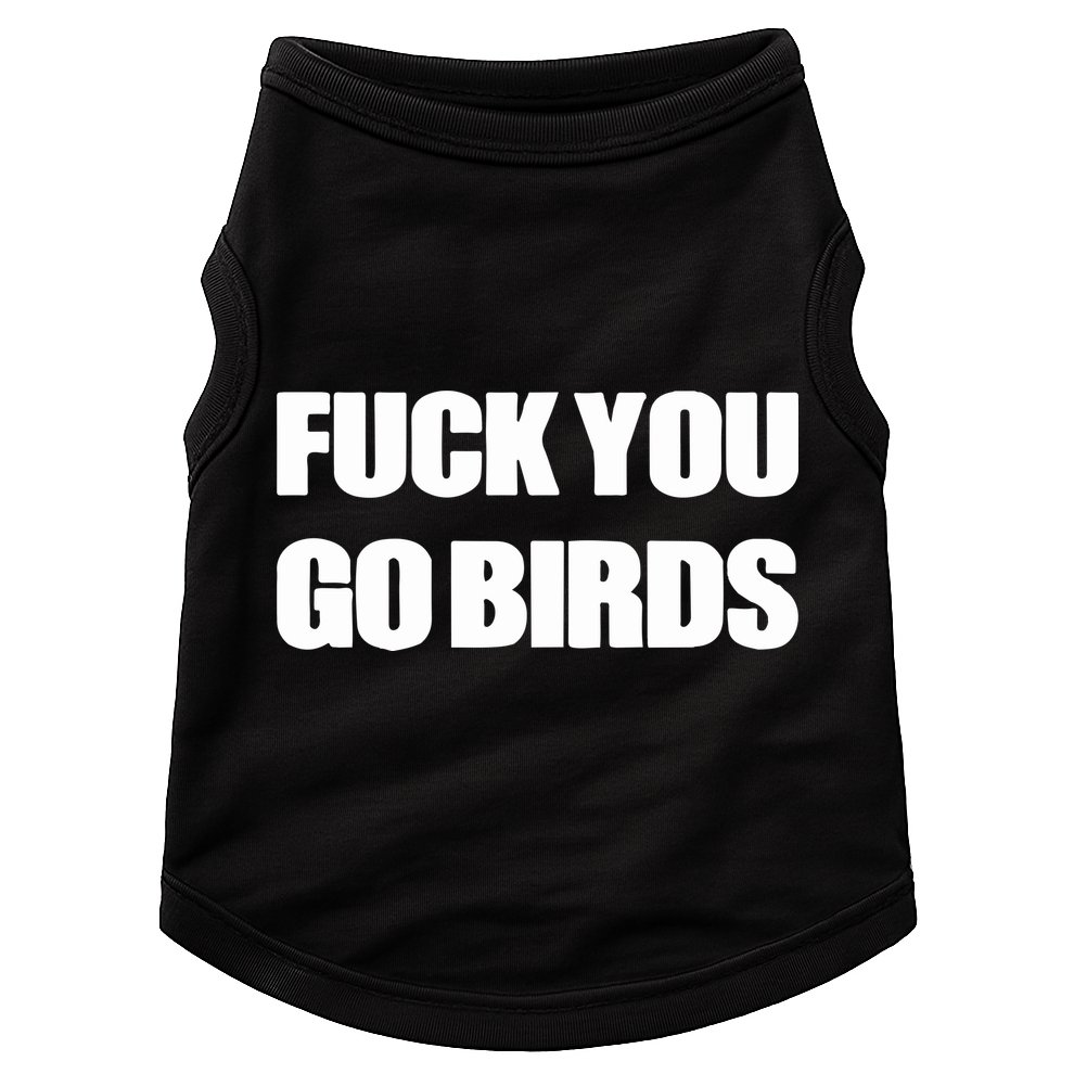 Fuck You Go Birds Doggie Tank