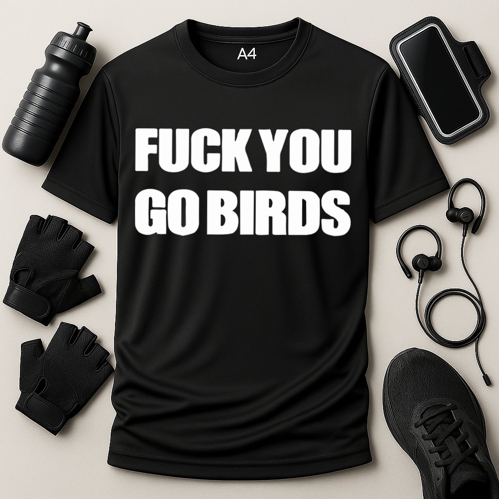 Fuck You Go Birds Cooling Performance Crew T-Shirt