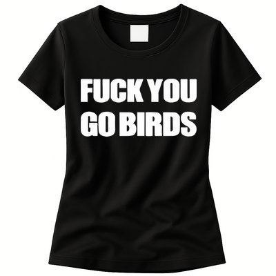 Fuck You Go Birds Womens T-Shirt