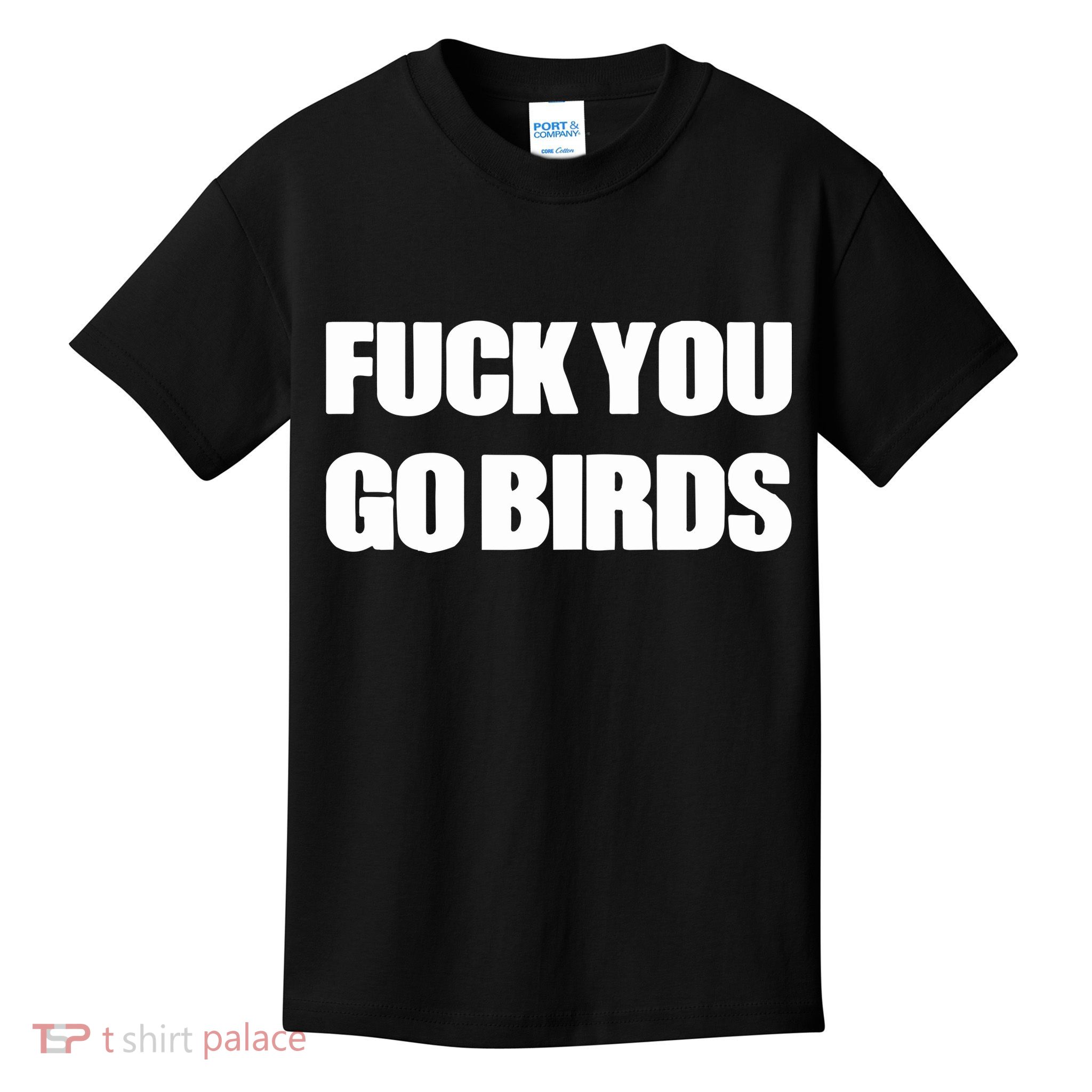 Fuck You Go Birds Kids T-Shirt
