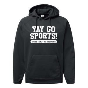 Funny Yay Go Sports Gift Funny Sports Gift Performance Fleece Hoodie