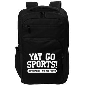 Funny Yay Go Sports Gift Funny Sports Gift Impact Tech Backpack