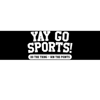 Funny Yay Go Sports Gift Funny Sports Gift Bumper Sticker