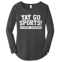 Funny Yay Go Sports Gift Funny Sports Gift Women's Perfect Tri Tunic Long Sleeve Shirt