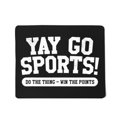 Funny Yay Go Sports Gift Funny Sports Gift Mousepad