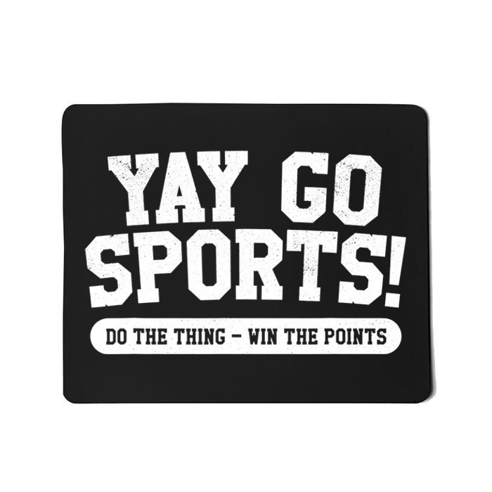 Funny Yay Go Sports Gift Funny Sports Gift Mousepad