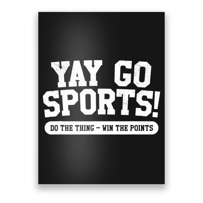 Funny Yay Go Sports Gift Funny Sports Gift Poster