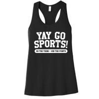 Funny Yay Go Sports Gift Funny Sports Gift Women's Racerback Tank