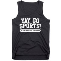 Funny Yay Go Sports Gift Funny Sports Gift Tank Top