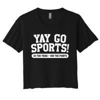 Funny Yay Go Sports Gift Funny Sports Gift Women's Crop Top Tee