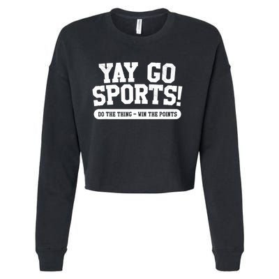 Funny Yay Go Sports Gift Funny Sports Gift Cropped Pullover Crew