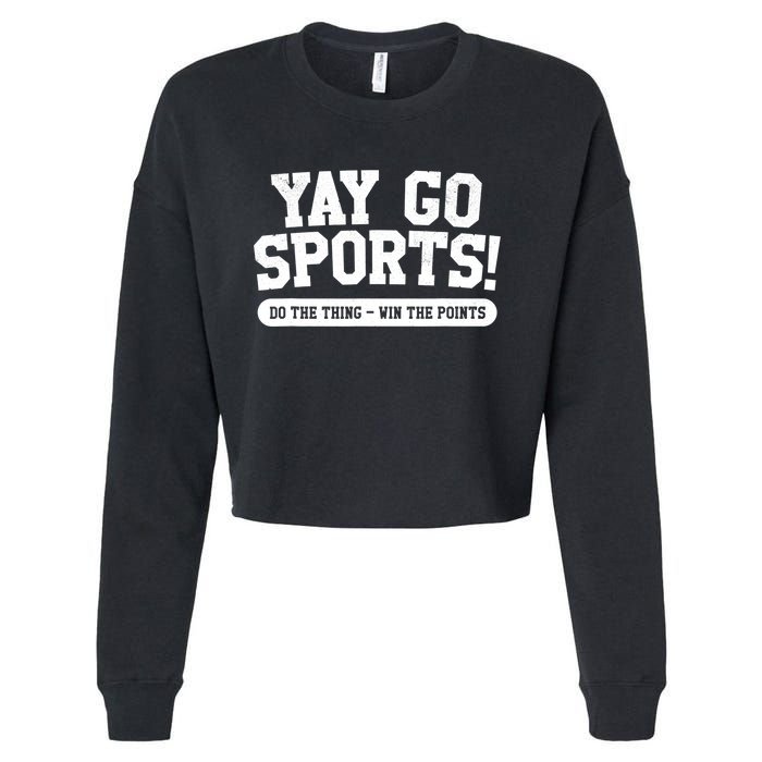 Funny Yay Go Sports Gift Funny Sports Gift Cropped Pullover Crew