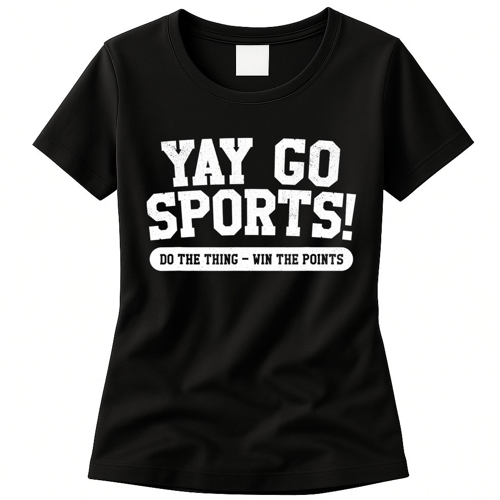 Funny Yay Go Sports Gift Funny Sports Gift Womens T-Shirt