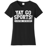 Funny Yay Go Sports Gift Funny Sports Gift Women's T-Shirt